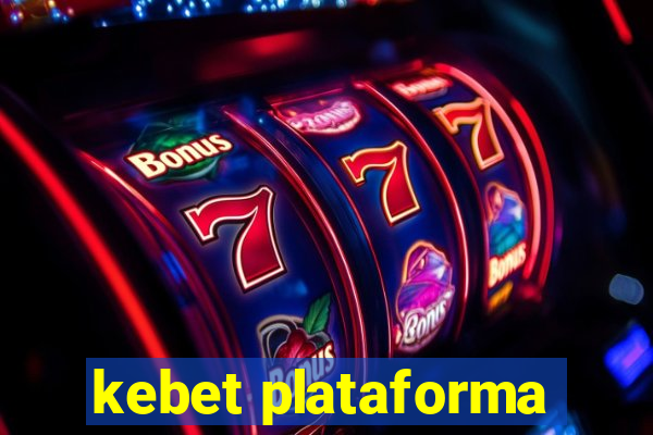 kebet plataforma